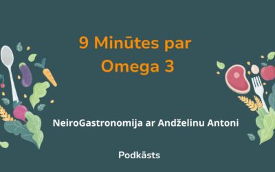 9 Minūtes par Omega 3. NeiroGastronomija ar Andželinu Antoni
